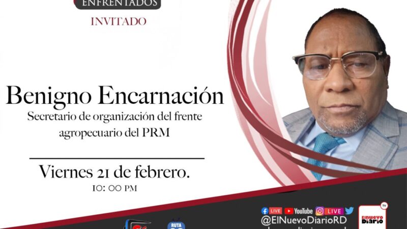 Benigno Encarnación será el invitado de este viernes en el programa “Enfrentados”, por El Nuevo Diario 