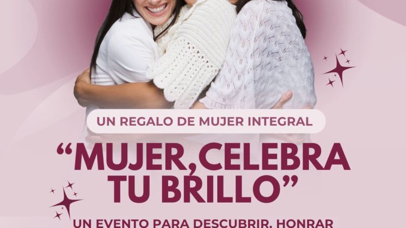 Mujer Integral celebran el Día de la Mujer con el evento gratuito «Mujer, Celebra Tu Brillo»