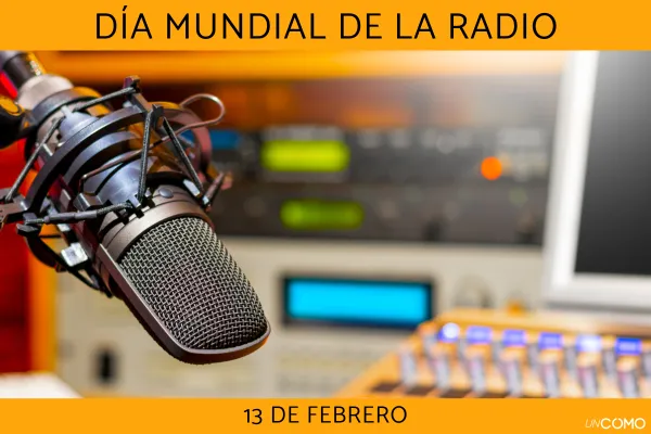 13 de febrero: Día Mundial de la Radio
