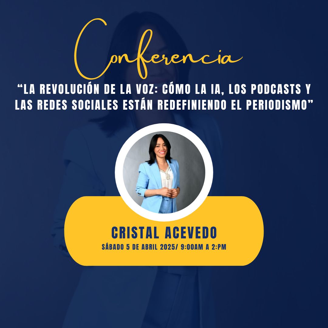 Cristal Acevedo impartirá conferencia magistral sobre el impacto de la IA, los podcasts y las redes sociales en el periodismo