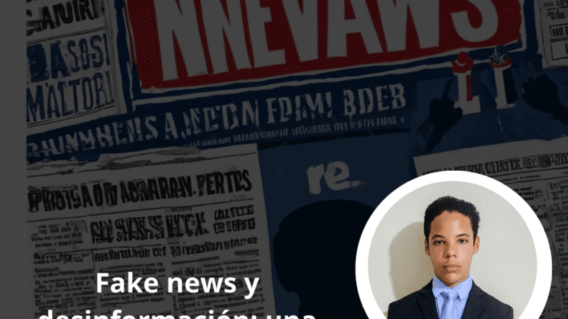 Opinión Invitada | Fake news y desinformación: una amenaza global