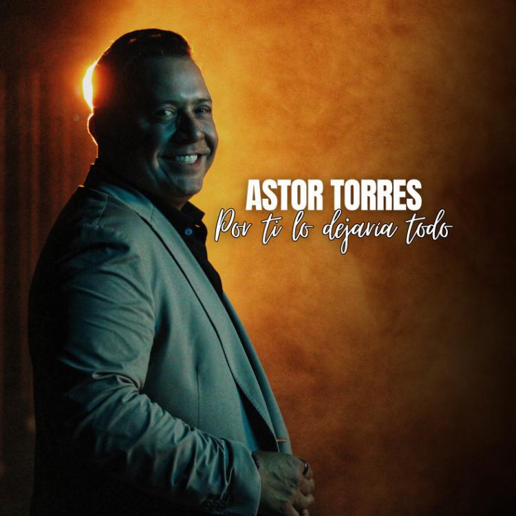 Astor Torres celebra San Valentín con su nuevo sencillo “Por ti lo dejaría todo”