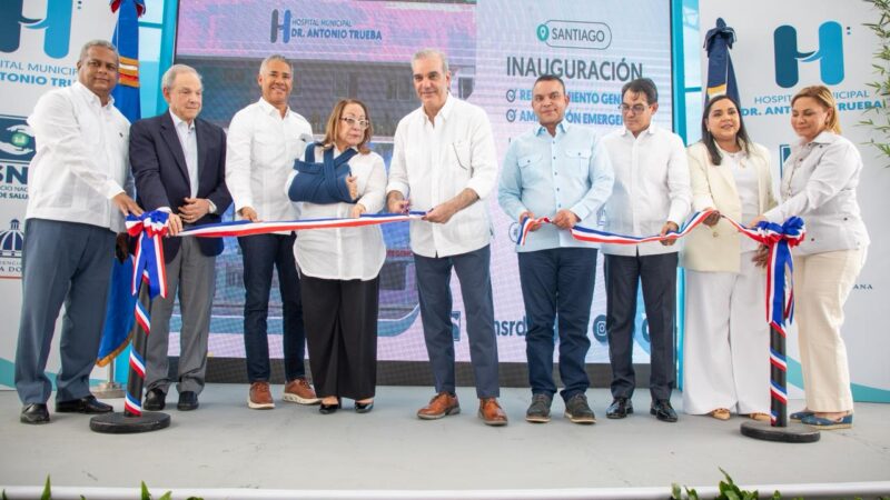 Presidente Abinader entrega el remozado Hospital Periférico Monte Adentro Dr. Antonio Trueba en Santiago; incluye nueva área de Emergencia