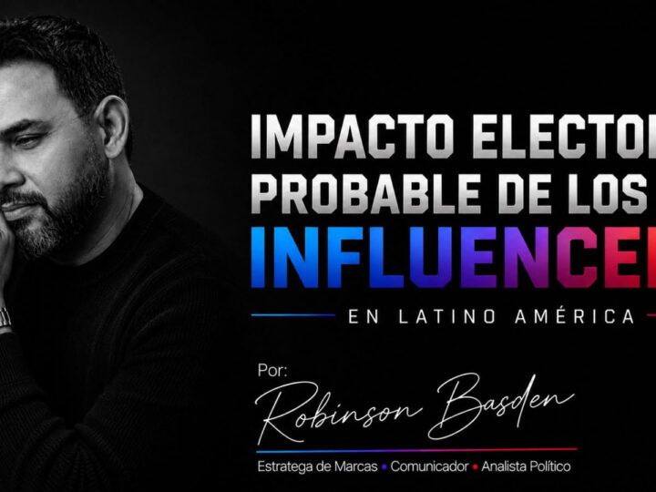 Opinión Invitada: Impacto electoral probable de los influencers en Latino América